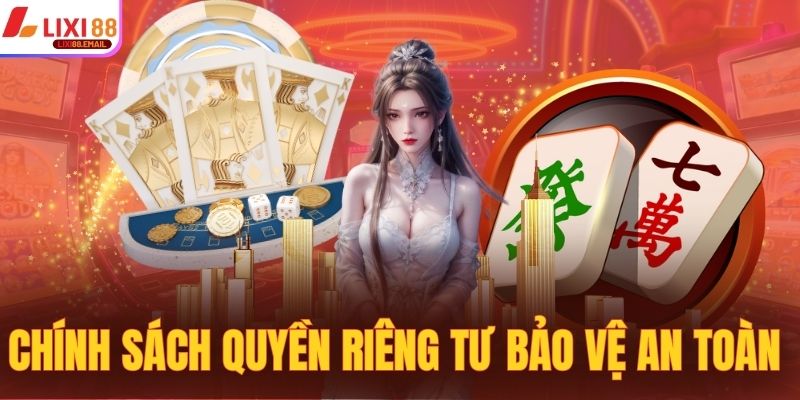 Chính sách quyền riêng tư bảo vệ an toàn dữ liệu hội viên