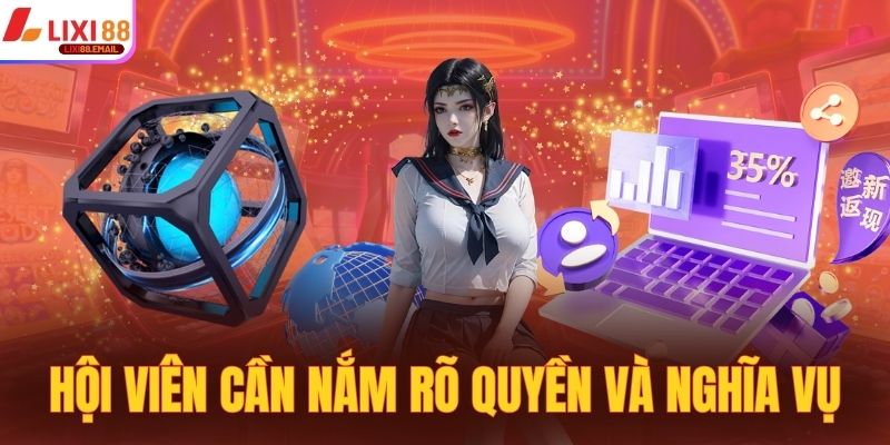 Hội viên cần nắm rõ quyền và nghĩa vụ của mình tại hệ thống