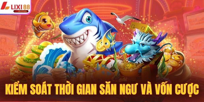Kiểm soát thời gian và vốn cược giúp chơi như cao thủ