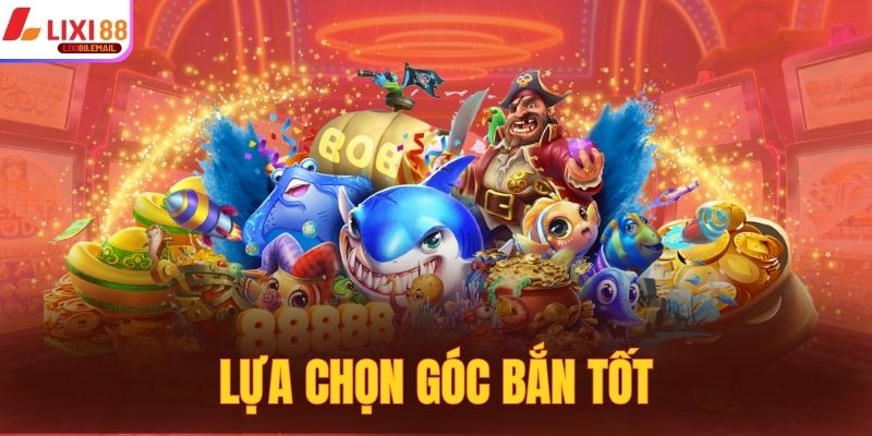 Lựa chọn góc bắn tốt giúp săn ngư hiệu quả