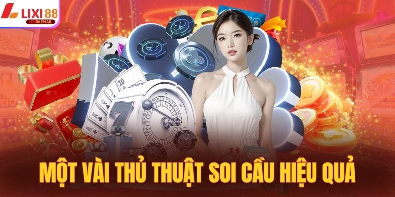 Một vài thủ thuật soi cầu hiệu quả tại Lixi88