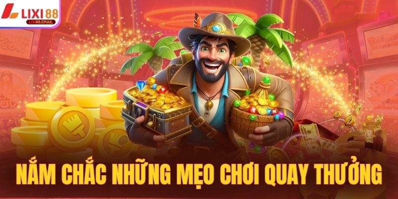 Nắm chắc những mẹo chơi quay thưởng Dragoon Soft Lixi88