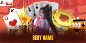 Sexy Game Lixi88 - Cơ Hội Làm Giàu Và Trải Nghiệm Đã Mắt