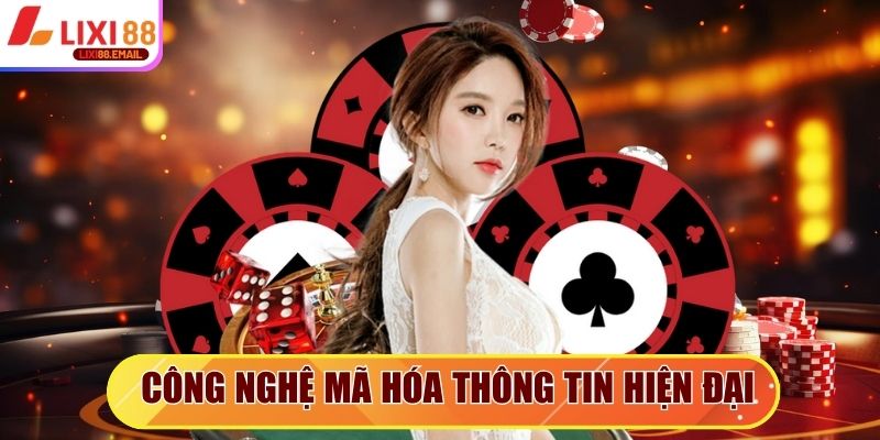 Tận dụng công nghệ mã hóa thông tin hiện đại nhất