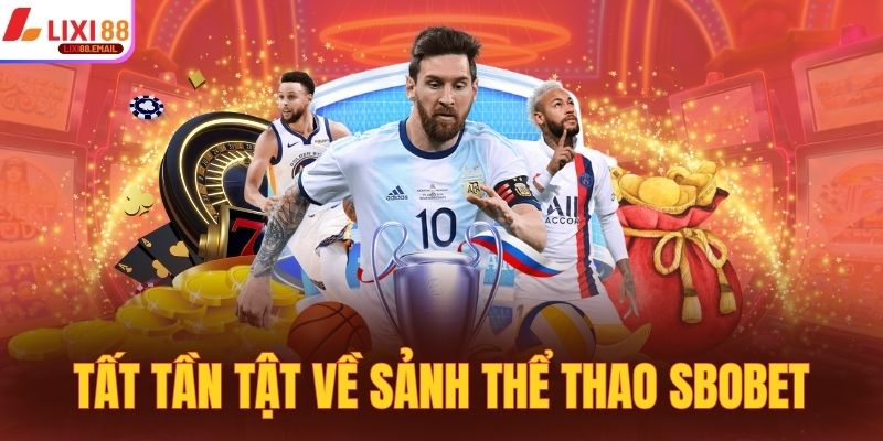 Tất tần tật về sảnh thể thao Sbobet