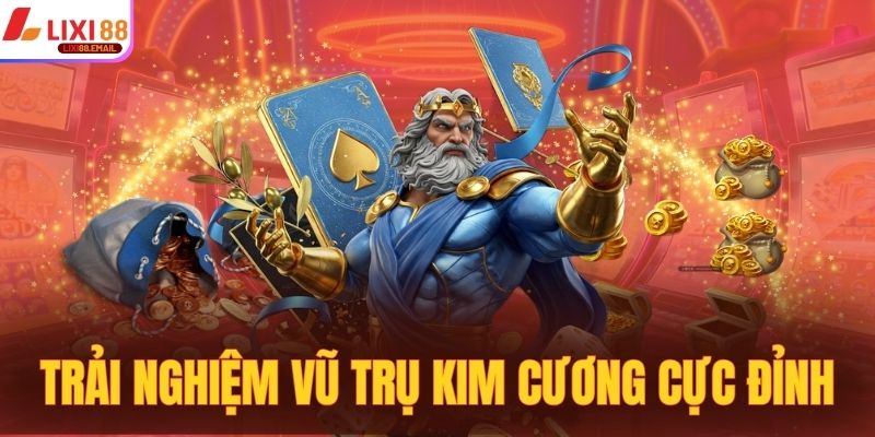 Trải nghiệm vũ trụ kim cương cực đỉnh tại nổ hũ Lixi88 